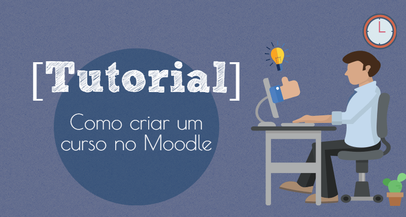 Como criar um curso usando a plataforma de prendizagem Moodle